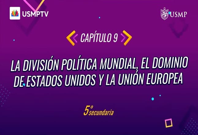 Capítulo N° 9 - La División Política Mundial, el dominio de EE.UU. y la Unión Europea
